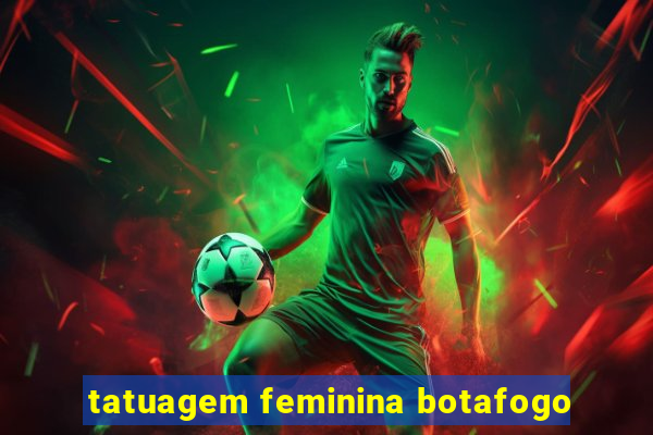 tatuagem feminina botafogo